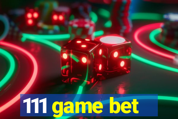 111 game bet